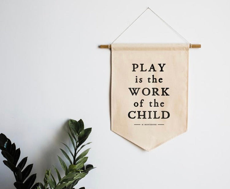Play is the Work of the Child Canvas Banner