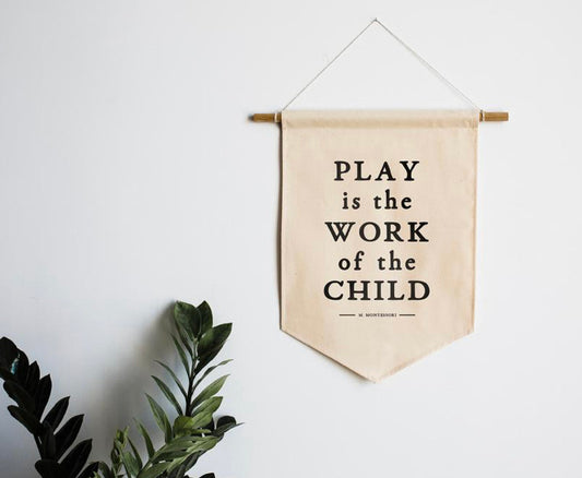 Play is the Work of the Child Canvas Banner